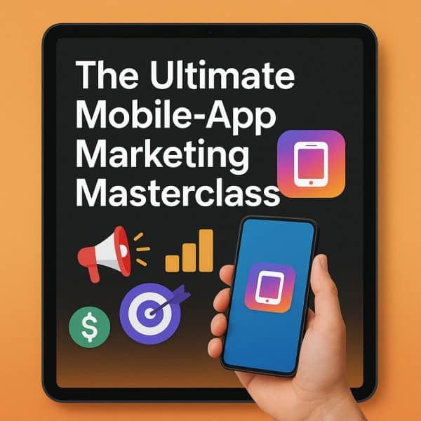 Course: The Ultimate Mobile-App Marketing Masterclass