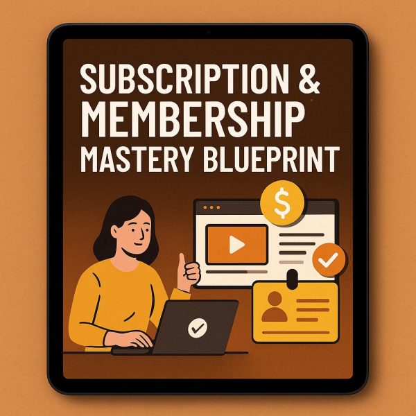 Course: Subscription & Membership Mastery Blueprint